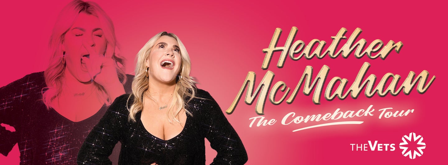 AT THE VETS: Heather McMahan: The Comeback Tour | Providence