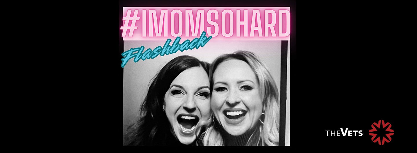 #IMOMSOHARD: The Flashback Tour